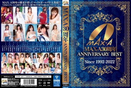 XVSR-641 MAX-A30 20週年紀念精選